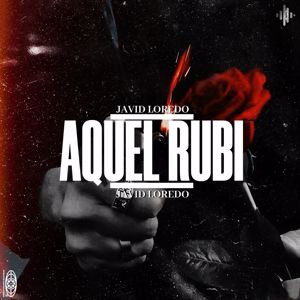 Javid Loredo: Aquel Rubi