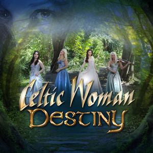 Celtic Woman: Destiny