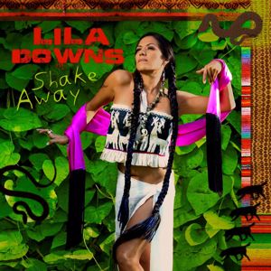 Lila Downs: Shake Away