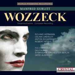 Deutsches Symphonie-Orchester Berlin, Gerd Albrecht, Celina Lindsey: Wozzeck, Op. 16, Scene 4: "Marie! Geh einmal vor dich hin" (Marie)