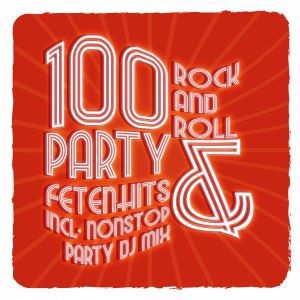 Various Artists: 100 Rock and Roll Party & Fetenhits