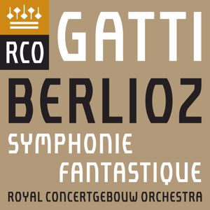 Royal Concertgebouw Orchestra: Berlioz: Symphonie fantastique (Live)