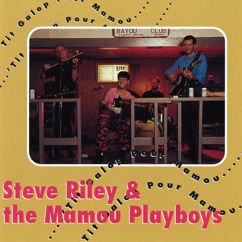 Steve Riley & The Mamou Playboys: La Petite Anna À Magène Meaux