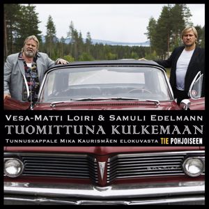 Vesa-Matti Loiri ja Samuli Edelmann: Tuomittuna kulkemaan