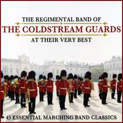 Major Roger G. Swift, Regimental Band of the Coldstream Guards: Brigade Quick Marches - The Regimental Quick Steps - British Grenadiers / Milanollo / Hielan' Laddie / St. Patrick's Day / Rising of the Lark