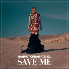 Mahmut Orhan feat. Eneli: Save Me