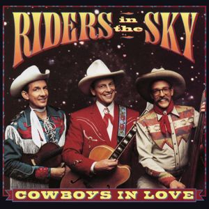 Riders In The Sky: Cowboys In Love