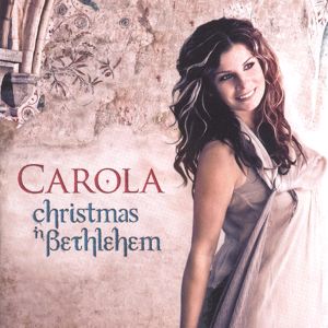 Carola: Christmas In Bethlehem