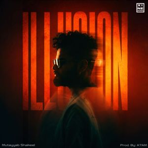Mutayyab Shakeel & A7AM: ILLUSION