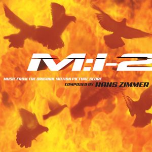 Hans Zimmer: Mission: Impossible 2 (Music from the Original Motion Picture Score)