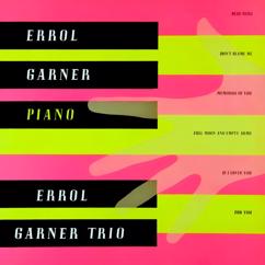 Errol Garner: Don't Blame Me