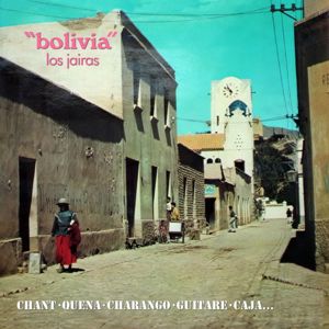 Los Jairas: Bolivia (Chant - Quena - Charango - Guitare - Caja...)