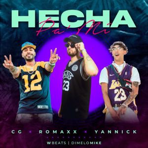 Romaxx, Yannick, & CG: Hecha Pa Mi