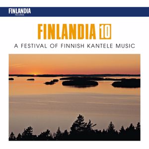 Finlandia 10 - Festival of Finnish Kantele Music: Finlandia 10 - Festival of Finnish Kantele Music