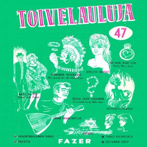 Various Artists: Toivelauluja 47 - 1961