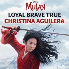 Christina Aguilera: Loyal Brave True (From "Mulan")