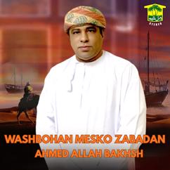 Ahmed Allah Bakhsh: Washbohan Mesko Zabadan