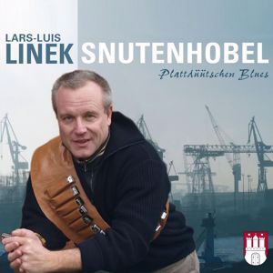 Lars-Luis Linek: Snutenhobel - Plattdüütschen Blues