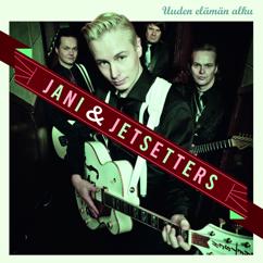 Jani & Jetsetters: Viileää (True To You)