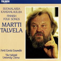Martti Talvela: Kuula : Eteläpohjalaisia kansanlauluja Op.17b : Luullahan jotta on lysti olla [South Ostrobothian Folk Songs : People think I'm full of joy]