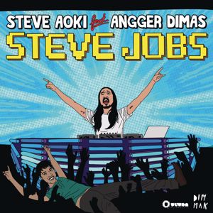 Steve Aoki: Steve Jobs (feat. Angger Dimas)