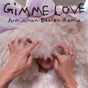 Sia: Gimme Love (Armin van Buuren Remix)