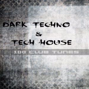Various Artists: Dark Techno & Tech House 100 Club Tunes