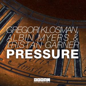 Gregori Klosman, Albin Myers, & Tristan Garner: Pressure