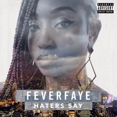 Fever Faye: Haters Say