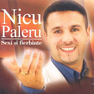Nicu Paleru: Sexy și fierbinte