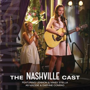 Nashville Cast: The Nashville Cast Featuring Lennon & Maisy Stella As Maddie & Daphne Conrad