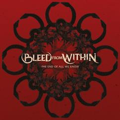 Bleed From Within: The End of All We Know