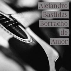 Alejandro Bastidas: Enamorao de Tí