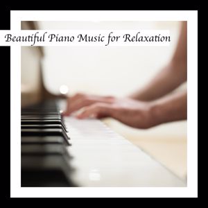 Various Artists: Beautiful Piano Music for Relaxation