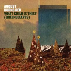August Burns Red: What Child Is This? (Greensleeves)