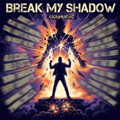 XARDAMARIUS: Break My Shadow