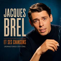 Jacques Brel: Jacques Brel et ses chansons (Remastered Edition)