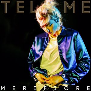 Merifiore: Tell Me