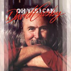 David Crosby: Oh Yes I Can