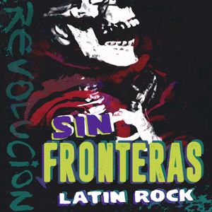 Latin Society: Sin Fronteras: Classic Latin Rock