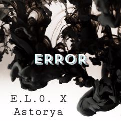 Astorya, E.L.0.: Error