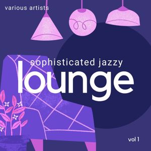 Various Artists: Sophisticated Jazzy Lounge, Vol. 1