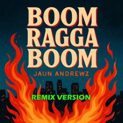 Jaun Andrewz: Boom Ragga Boom(Remix)