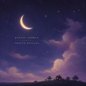Qupiet Cobble: Twelve Kettles