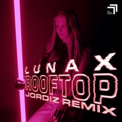 LUNAX, Jordiz: Rooftop (Jordiz Remix)