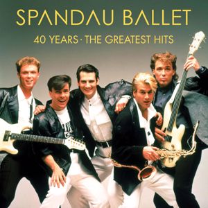 Spandau Ballet: 40 Years - The Greatest Hits