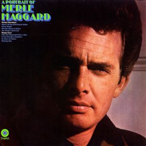 Merle Haggard & The Strangers: A Portrait Of