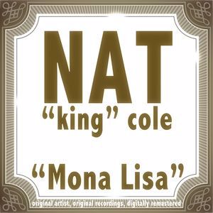 Nat "King" Cole: Mona Lisa (Remastered)