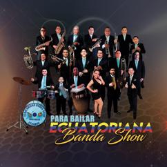 Ecuatoriana Banda Show: Para Bailar