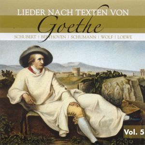 Johann Wolfgang von Goethe & Michael Raucheisen: Lieder Nach Texten Von Goethe